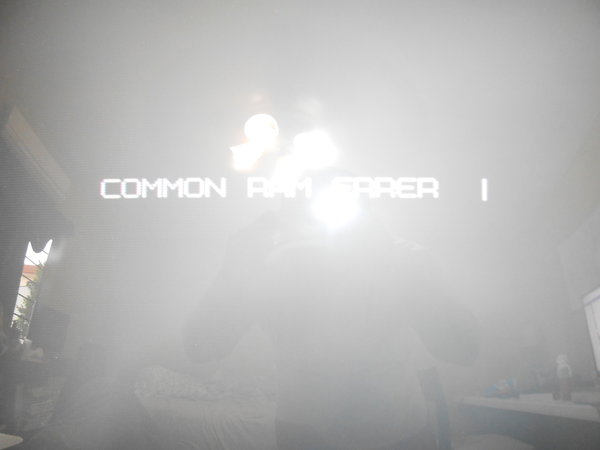 ERROR: &quot;COMMON RAM ERRER 1&quot; y mi reflejo... con su flash-oote...